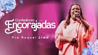 CONFERÊNCIA ENCORAJADAS 2024 | PASTORA RAQUEL LIMA