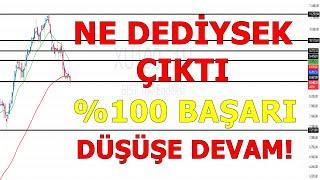 %100 BAŞARI/ BORSA GÜNÜ SERT SATIŞLA KAPATTI/ DÜŞÜŞE DEVAM!