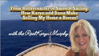 From Rollercoaster to Smooth Sailing: How Karyn and Dana Make Selling My Home a Breeze!