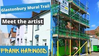 Glastonbury Mural Trail Meet the artist. Frank Harwood