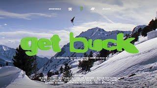 GET BUCK. A Snowboard Film by Sebbe De Buck & Willem Jones.