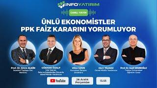 ÜNLÜ EKONOMİSTLER PPK FAİZ KARARINI YORUMLUYOR | İnfo Yatırım