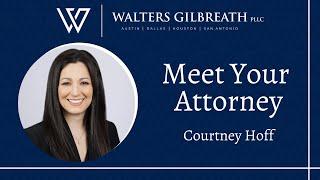 Meet Family Law Attorney Courtney Hoff - Partner at Walters Gilbreath, PLLC