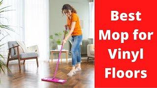 Best Mop for Vinyl Floors Reviews and Buyer’s Guide in 2023