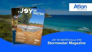 Stormwater Magazine (Issue #Joy10) | Joy  in Water Magazine | Atlan Stormwater