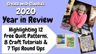 Create with Claudia's 2020 Year in Review - Featuring Free Quilt Patterns, Craft Tutorials & Tips