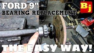 Ford 9" Bearing Replacement - The EASY Way!