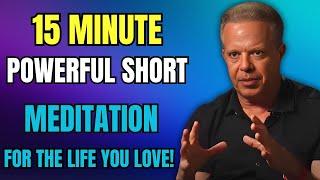 Powerful Short Guided Meditation (15 mins!) | Dr Joe Dispenza