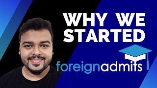 Why we started foreignadmits?