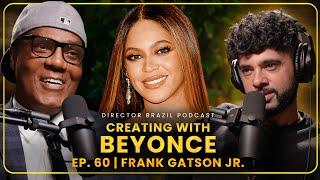 Beyonce’s Creative Director: Frank Gatson Jr. | Director Brazil Podcast EP 60