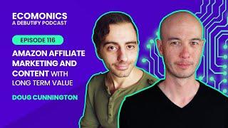 Doug Cunnington - Amazon Affiliate Marketing And Content With Long Term Value