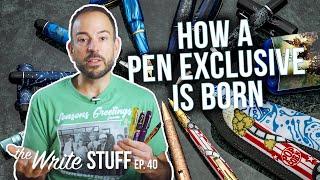 How a Pen Exclusive is Born - Write Stuff, ep. 40