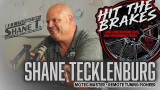 Shane Tecklenburg - Hit the Brakes Podcast - Motec Master - Remote Tuning Pioneer