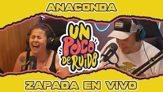 ANACONDA / Zapada EN VIVO en UN POCO DE RUIDO !