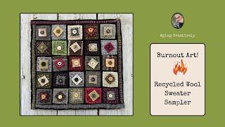 Burnout Art Series Episode 2 - Recycled Felted Wool Sweater Wallhanging