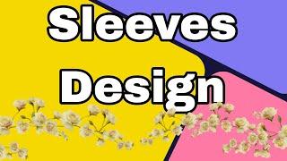 SLEEVES DESIGN|| FASHION FLORA CREATIONS|| VIDEO - 19 ||#fashion #design