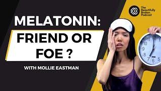 Is Melatonin Good for You ? ( Pros & Cons ) | Mollie Eastman Interiew