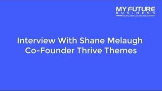 My Future Business Interview With Shane Melaugh