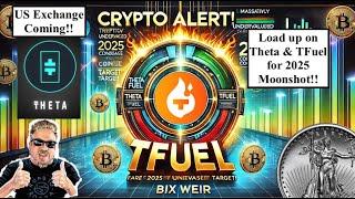 CRYTPO ALERT! Load Up on Theta & TFuel for Moonshot!! US Exchange COMING in 2025!! (Bix Weir)