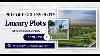 Precore Greens - At Sector 7, Sohna, Gurugram | Luxury Plots By MV Buildcon