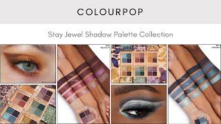 ColourPop Stay Jewel Shadow Palette Collection!