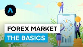 Basics of The Forex Market & Currency Pairs