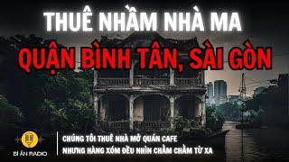 Truyện ma: Thuê nhầm căn nhà ma ám ở quận Bình Tân, Sài Gòn #chuyenma