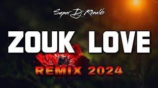 ZOUK LOVE REMIX 2024 - SUPER DJ RONALDO #07