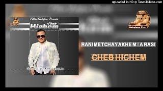 01 - cheb hichem - rani metchayakhe m3a rasi ( edition babylone )