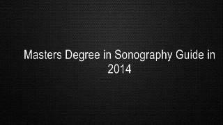 Masters Degree in Sonography Guide in 2014