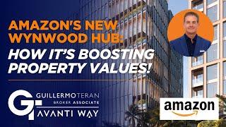  Amazon’s Huge Move in Wynwood!  Property Values & Investment Opportunities Soar in Miami 