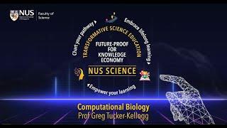 NUS Computational Biology: Be where the Life Sciences are Headed