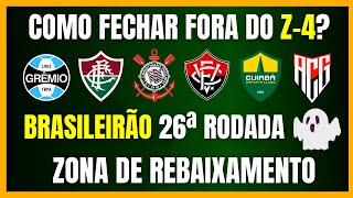 BRASILEIRÃO | COMO FECHAR FORA DO Z-4? | ZONA DE REBAIXAMENTO