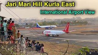 मुंबई एयरपोर्ट का सबसे बेहतरीन नजारा | Jari Mari Hill Kurla | International Airport Mumbai ️ |