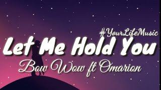 Let Me Hold You - Bow Wow ft. Omarion (Lyrics)