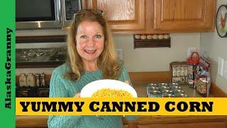 How To Cook Canned Corn  Stock Up Canned Vegetables  Yummy Canned Corn Recipe