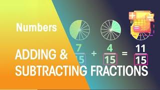 Adding and Subtracting Fractions | Numbers| Maths | FuseSchool