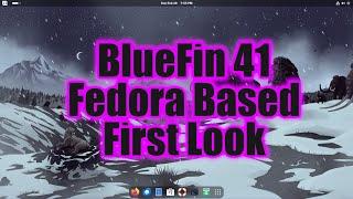 BlueFin 41 Fedora Based Linux First Look