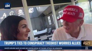 Trump ties to conspiracy theories worries allies - Jewish World Weekly