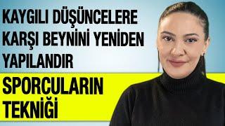 Kaygılı Düşüncelere Karşı Beynini Yeniden Yapılandır