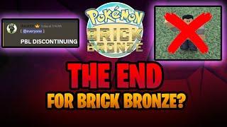 Is this The End of Pokemon Brick Bronze?