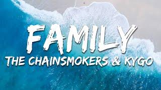 The Chainsmokers & Kygo - Family (Lyrics)