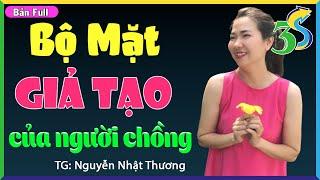 Truyện đời thực tế: BỘ MẶT GIẢ TẠO CỦA NGƯỜI CHỒNG- #KimThanh3s diễn đọc mới nhất