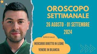 OROSCOPO SETTIMANALE 26 AGOSTO - 01 SETTEMBRE 2024