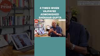 On Vajpayee on his birth centenary & 4 times when he admonished Shekhar Gupta