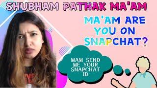 When a Student Asked 'Mam are you on Snapchat'? | Shubham Pathak Mam's Funny Reaction | Snapchat ID