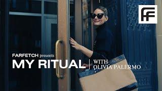 Spend the Day with Olivia Palermo | MY RITUAL, FARFETCH BEAUTY