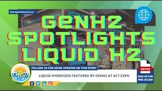 GenH2 Showcases the Power of Liquid Hydrogen at ACT Expo