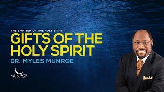 Gifts of The Holy Spirit | Dr. Myles Munroe