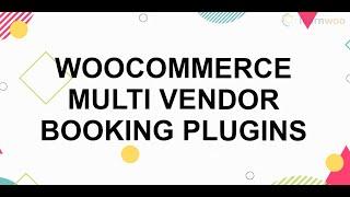 6 Best WooCommerce Multi Vendor Booking Plugins